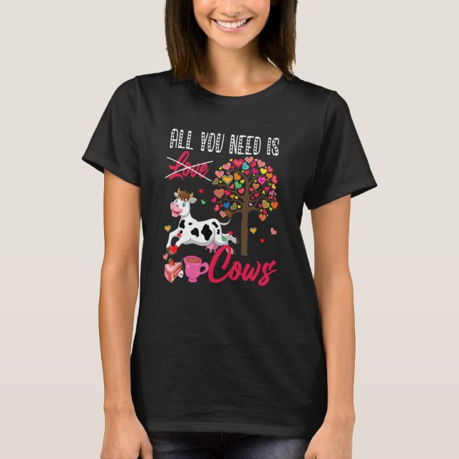 All You Need Is Cows Valentine's Day Hearts Farmer T Shirt (Framsida)