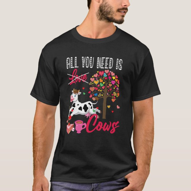 All You Need Is Cows Valentine's Day Hearts Farmer T Shirt (Framsida)