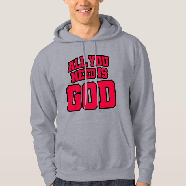 All you need is God Hoodie (Framsida)