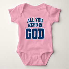 All you need is God T Shirt
