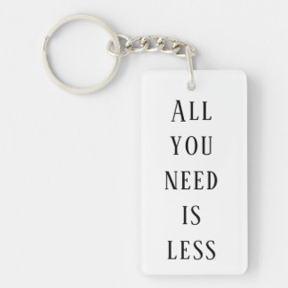 All you need is less