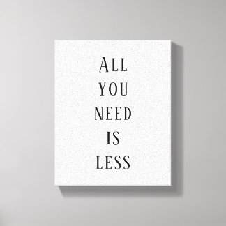 All you need is less canvastryck