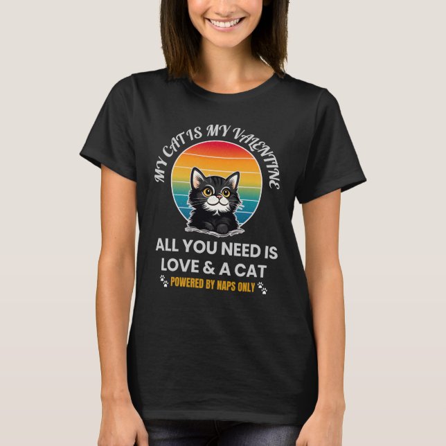 All You Need Is Love & A Cat T-Shirt, Funny Cat T Shirt (Framsida)