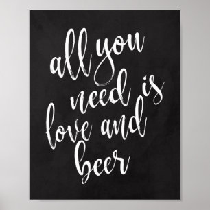 All You Need is Love and Beer 8x10 Kritstavskylt Poster