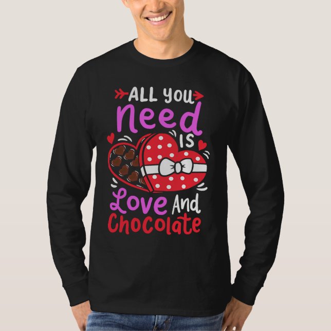 All You Need Is Love And Chocolate Valentine's Day T Shirt (Framsida)