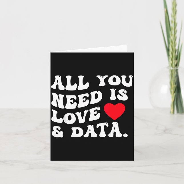 All You Need Is Love And Data Funny Valentine Data Kort (Framsida)