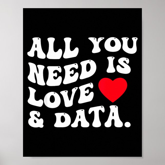 All You Need Is Love And Data Funny Valentine Data Poster (Framsidan)