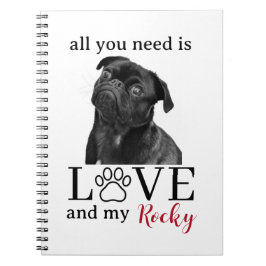 All You Need Is Love and My Dog – Custom Pet Name Anteckningsbok