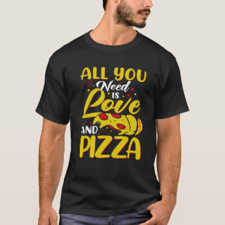 All You need is Love And Pizza Love Loading Valent T Shirt