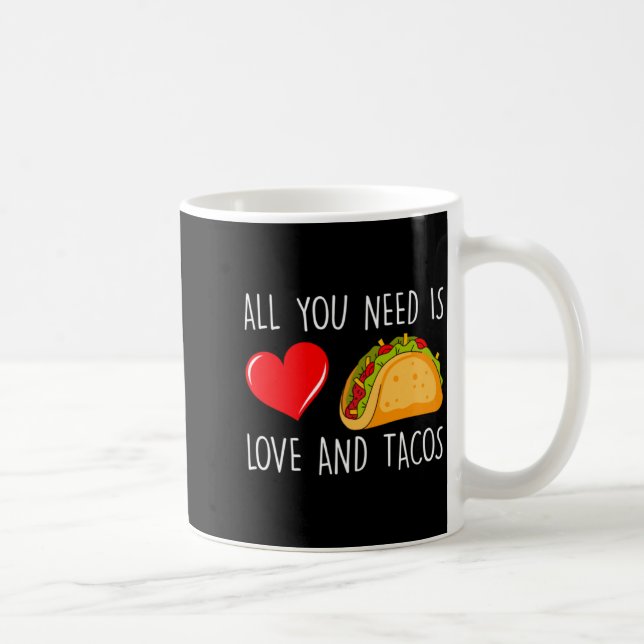 All You Need Is Love And Tacos Valentines Day Ta  Kaffemugg (Höger)