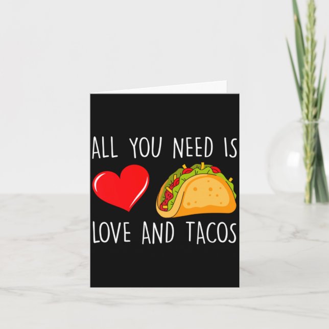 All You Need Is Love And Tacos Valentines Day Ta  Kort (Framsida)