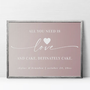 All You Need Is Love & Cake Ombre Bröllopsskylt Poster