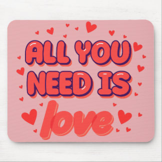 “All You Need Is Love” Mouse Pad Musmatta