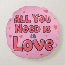 “All You Need Is Love” Round Pink Cushion Rund Kudde