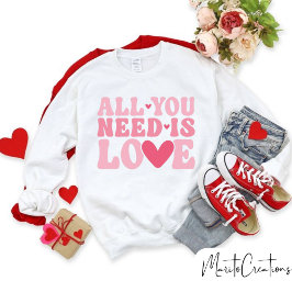 All you need is love sweatshirt, love Yourself T Shirt