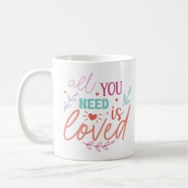 All You Need is Loved – Inspirational Mug with Hea Kaffemugg