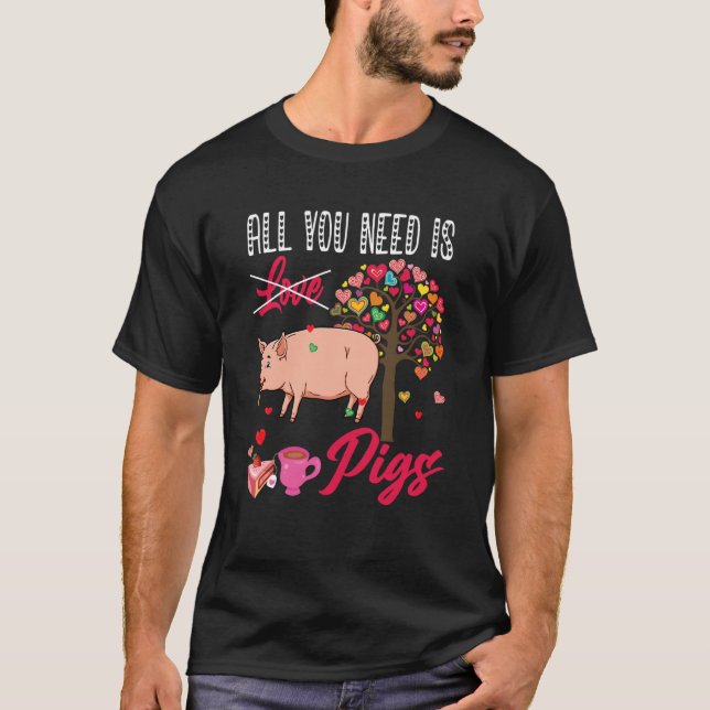 All You Need Is Pigs Valentine's Day Hearts Farmer T Shirt (Framsida)