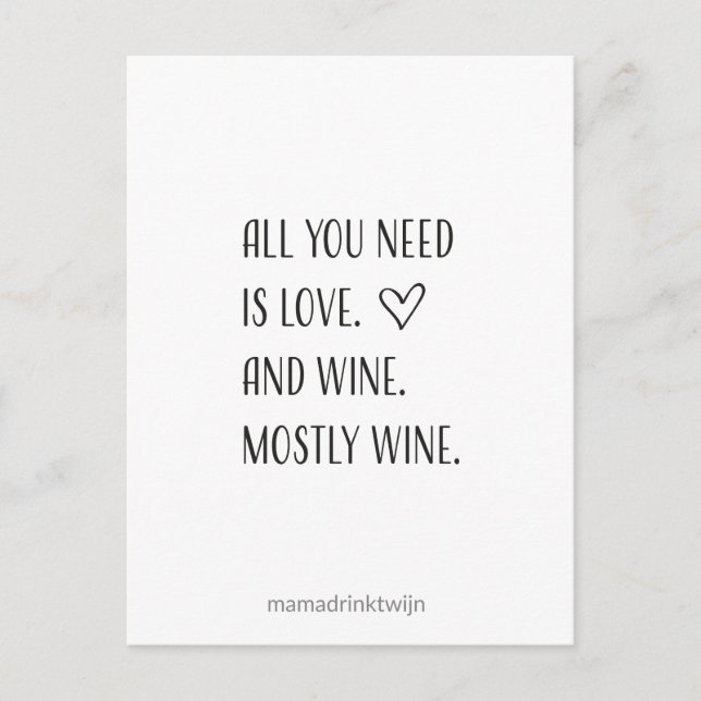 All you need is wine, grappige quote kaart helg vykort (Framsida)