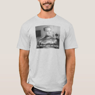 All You Of Earth Are Idiots T Shirt