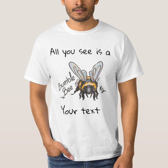 All you see, Bumble Bee  T Shirt (Framsida)