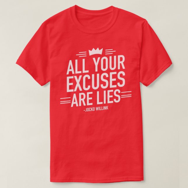 All Your Excuses Are Lies Motivational Quote 2 T Shirt (Design framsida)