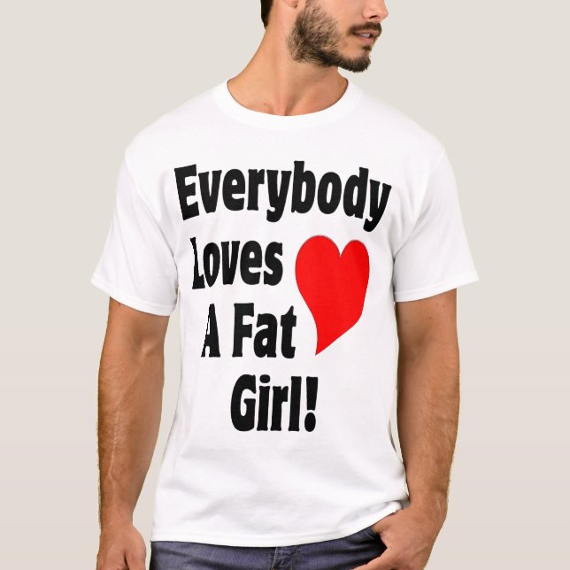 Alla älskar en fet flicka t-shirt (Framsida)