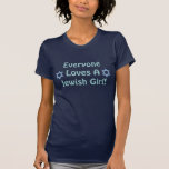 Alla älskar en judisk flicka t shirt<br><div class="desc">En rolig gåva för något judiskt gal.!</div>
