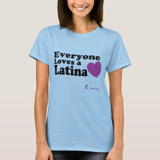 Alla älskar en Latina T Shirt (Framsida)