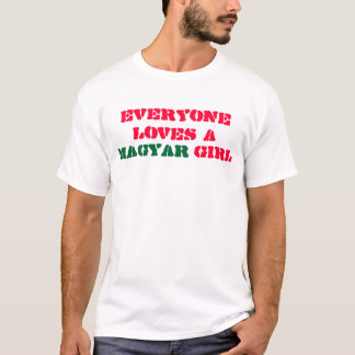 Alla älskar en Magyarflicka T-shirt
