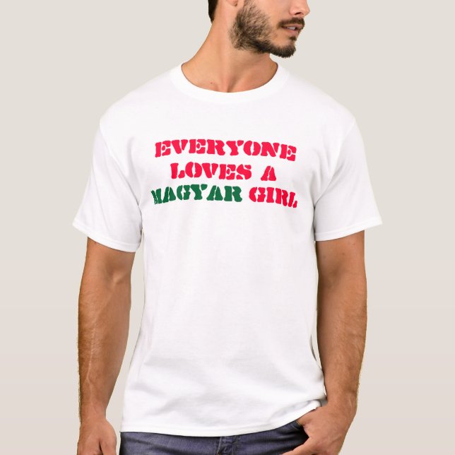 Alla älskar en Magyarflicka T-shirt (Framsida)