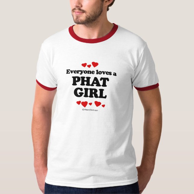 Alla älskar en Phat flickaT-tröja T-shirt (Framsida)