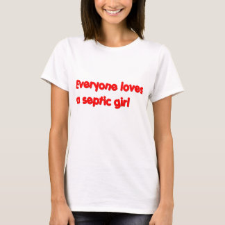 Alla älskar en Septic flicka T-shirt