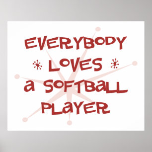 Alla älskar en softballspelare poster