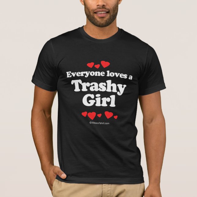 Alla älskar en trashy flicka tee shirt (Framsida)