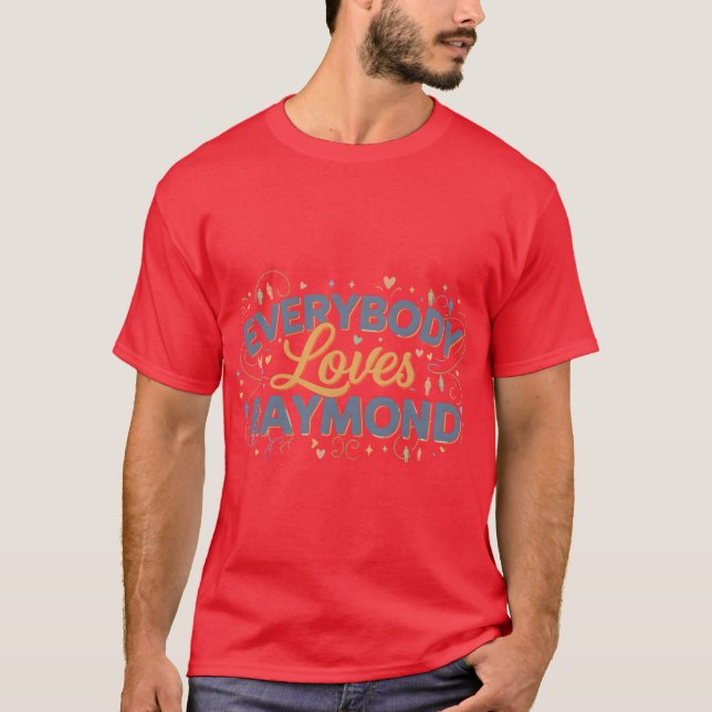 Alla älskar RaymondV Sitcom-fanpresent Rolig Ray T Shirt (Framsida)