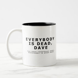 Alla är död, Dave. Två-Tonad Mugg