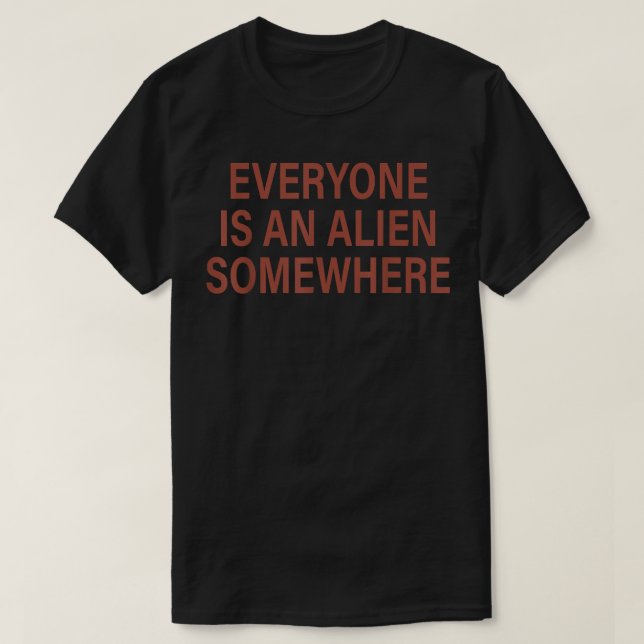 Alla är en främmande person någonstans där en vack t shirt (Design framsida)