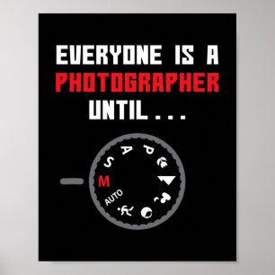 Alla är fotografer tills de har en fin fotografi poster