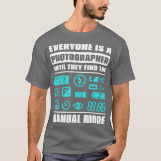 Alla är fotografer tills de hittar morsa t shirt