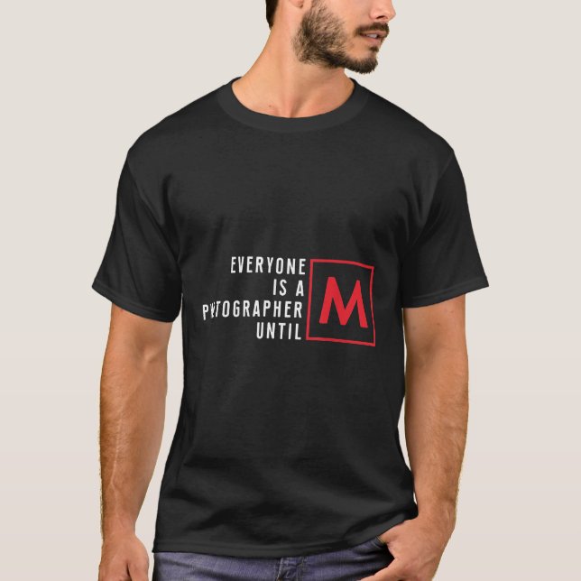 Alla är fotografer tills en fin Pho T Shirt (Framsida)