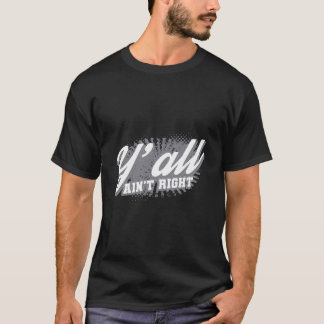 Alla är inte Höger på södra Ord Gift Desi T Shirt