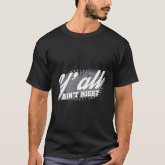 Alla är inte Höger på södra Ord Gift Desi T Shirt