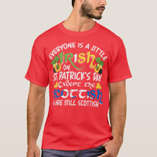 Alla är irländska Ecept Scottish på St. T Shirt