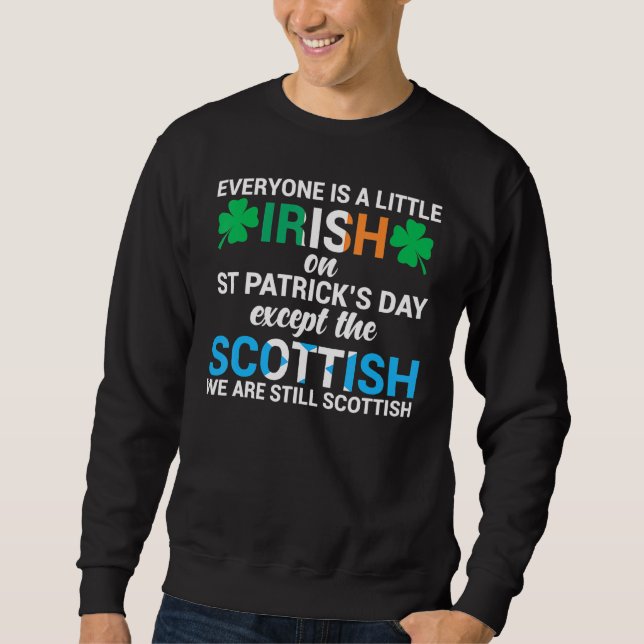 Alla är irländska utom Skottland på St Patrick's Lång Ärmad Tröja (Framsida)