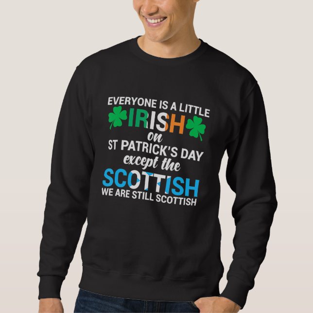 Alla är irländska utom Skottland på St Patrick's Lång Ärmad Tröja (Framsida)