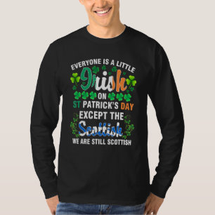 Alla är irländska utom Skottland på St Patrick's T Shirt