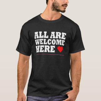 Alla är välkomna här T-Shirt T-Shirt