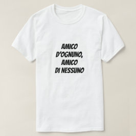Alla är vänner till ingen på italienska t shirt