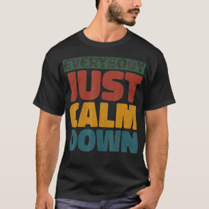 Alla bara Lugn ner T Shirt