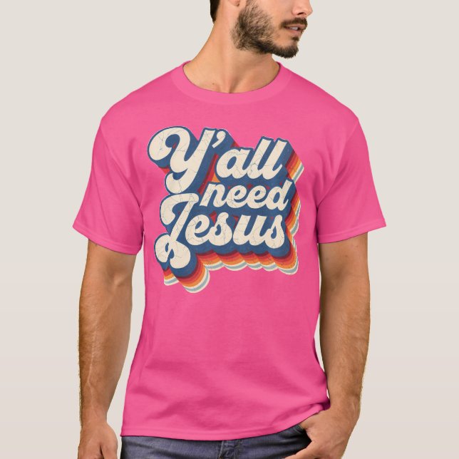 Alla behöver Jesus Christian Faith Belief Andlig T Shirt (Framsida)